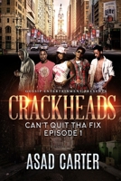 Crackhead Can’t Quit Tha Fix B091F3JGCZ Book Cover