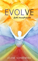 Evolve: Liebe transformiert B096TN75D2 Book Cover