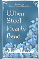 When Steel Hearts Bend B0BW2KJMV2 Book Cover