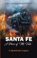 Santa Fe: A Piece of 'Mi Vida': A Spaniards Legacy 1662939043 Book Cover
