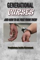 Generational Curses and How To Be Free from Them 1940461790 Book Cover