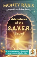 Money Rails: Adventures of the S.A.V.E.R. Squad B0GK749H2Q Book Cover