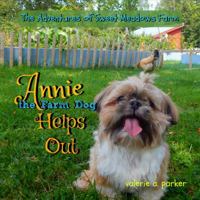 The Adventures of Sweet Meadows Farm: Annie the Farm Dog Helps Out 1732092109 Book Cover