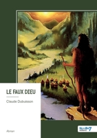 Le faux Dieu (French Edition) B0GPDFKFDB Book Cover