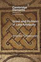 Israel and Its Heirs in Late Antiquity 100959866X Book Cover