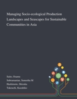 Managing Socio-ecological Production Landscapes and Seascapes for Sustainable Communities in Asia 1013277961 Book Cover