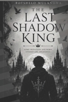 The Last Shadow King: Book One of The Veil Saga B0HDCVGZRH Book Cover