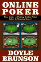 Online Poker: Your Guide to Playing Online Poker Safely & Winning Money 1580421326 Book Cover