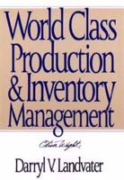 World Class Production and Inventory Management 0939246198 Book Cover