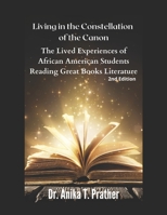 Living in the Constellation of the Canon: The Lived Experiences of African-American Students Reading Great Books Literature 172493337X Book Cover
