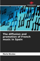 The diffusion and promotion of French music in Spain 6205819554 Book Cover