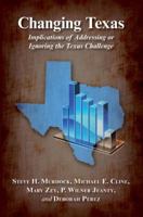 Changing Texas: Implications of Addressing or Ignoring the Texas Challenge 1623491592 Book Cover