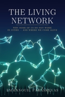 The Living Network: Why Some of Us Do Not Work in Cities — and Where We Come Alive B0HDPXHMYQ Book Cover
