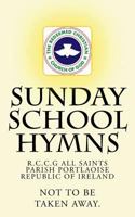 Sunday School Hymns : R.C.C.G All Saints Parish Portlaoise 1986006506 Book Cover
