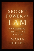 Secret Power of I AM: Awakening the Divine Within B0FD9HGB5S Book Cover