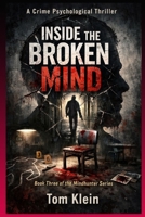 Inside the Broken Mind A Crime Psychological Thriller: Book Three of the Mindhunter Series B0GDTSW8QV Book Cover
