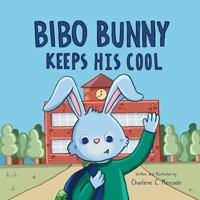 Bibo Bunny Keeps His Cool B0BXMV7G2N Book Cover
