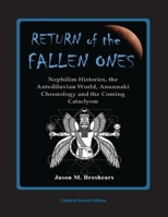 Return of the Fallen Ones: Nephilim Histories, the Antediluvian World, Anunnaki Chronology and the Coming Cataclysm 158509157X Book Cover