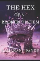 The Hex of A Broken Diadem B0G3FZFMVR Book Cover