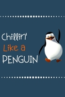 Chillin' Like a PENGUIN: 100 Pages (6 x 9) Blank Lined PENGUIN Journal, Notebook, Durable Soft Cover, Matte Finish, Makes A Great Gift 1676311181 Book Cover