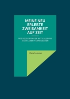 Meine neu erlebte Zweisamkeit auf Zeit: Wie Begegnungen mit Callboys mein Leben veränderten (German Edition) 3696313165 Book Cover