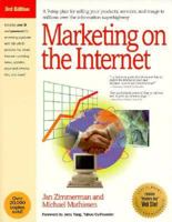 Marketing on the Internet: A Proven 12-Step Plan for Promoting, Selling and Delivering Your Products and Services to Millions over the Information Superhighway 1885068018 Book Cover
