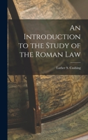 An Introduction to the Study of the Roman Law 1240038895 Book Cover