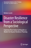 Disaster Resilience from a Sociological Perspective: Exploring Three Italian Earthquakes as Models for Disaster Resilience Planning 331904737X Book Cover