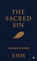 The Sacred Sin: A Love Too Careful, a Sin Too Beautiful B0FW5527K7 Book Cover