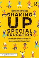 Shaking Up Special Education: Instructional Moves to Increase Achievement 0367478900 Book Cover