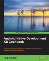 Android Native Development Kit Cookbook 1849691509 Book Cover