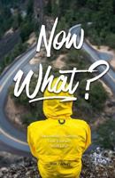 Now What?: Successfully Starting Your Journey with God 1986902196 Book Cover