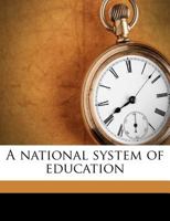 A National System of Education 1358778698 Book Cover