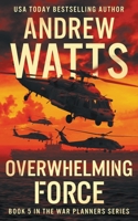 Overwhelming Force 1951249380 Book Cover