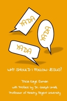 YADA, YADA, YADA...Why Should I Follow Jesus? 197923454X Book Cover