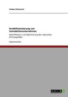 Kreditfinanzierung von Immobilienunternehmen: Identifikation und Optimierung der relevanten Einflussgr��en 364085019X Book Cover