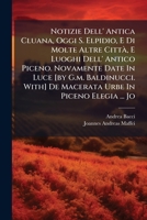 Notizie Dell' Antica Cluana, Oggi S. Elpidio, E Di Molte Altre Città, E Luoghi Dell' Antico Piceno. Novamente Date In Luce [by G.m. Baldinucci. With] ... (notæ In Elegiam).... 1271780402 Book Cover