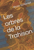 Les orbres de la Trahison (French Edition) B0G3B4551X Book Cover
