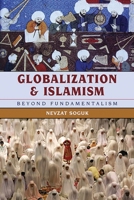 Globalization and Islamism: Beyond Fundamentalism 0742557510 Book Cover