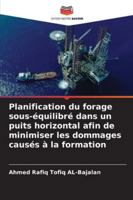 Planification du forage sous-équilibré dans un puits horizontal afin de minimiser les dommages causés à la formation 620935579X Book Cover