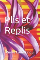 Plis et Replis. B0CD13K36Y Book Cover