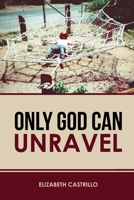 Only God Can Unravel B0GQD1HHRL Book Cover