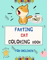 Farting cat coloring book for children: A collection of Funny & super easy cat coloring pages for kids & toddlers ,boys & girls . Book for animal lovers : Fun kid cat coloring book. B08QBS1XKY Book Cover