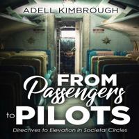 From Passengers to Pilots: Directives to Elevation in Societal Circles 1974262170 Book Cover