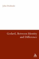 Godard, Between Identity and Difference 0826428061 Book Cover