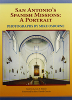 San Antonio's Spanish Missions: A Portrait 1595347100 Book Cover