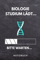 Biologie Studium lädt... Bitte warten... Notizbuch: A 5 Studienplaner für zukünftige Studenten | Cooler Spruch fürs Studium und Uni | Semesterplaner | ... Prüfung | Klausurenphase (German Edition) 1694328449 Book Cover