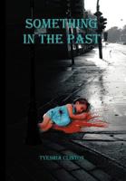 Something in the Past 1462035949 Book Cover