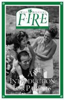 F.I.R.E.: An Introduction for Parents 0764806696 Book Cover