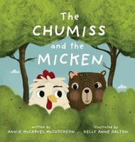 The Chumiss and the Micken 0692191372 Book Cover